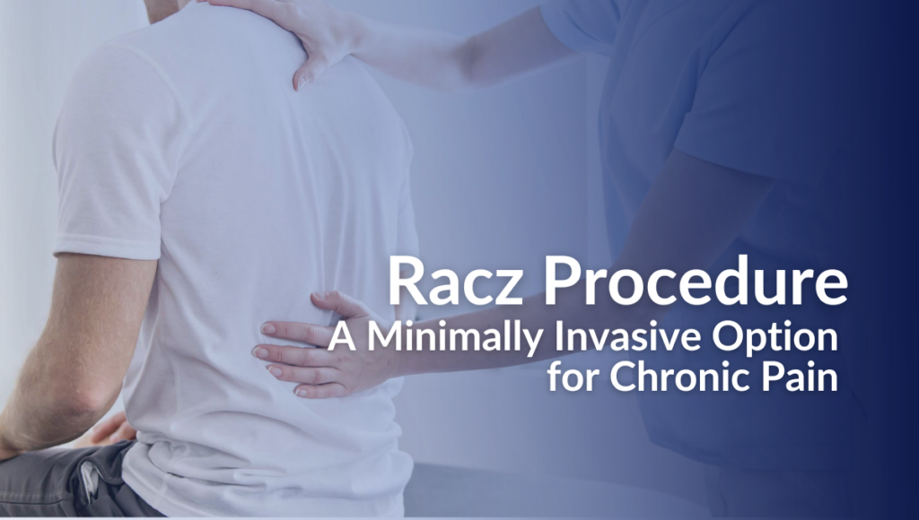 Healthcare professional placing a hand on a patient’s lower back during an exam, with text reading “Racz Procedure: A Minimally Invasive Option for Chronic Pain