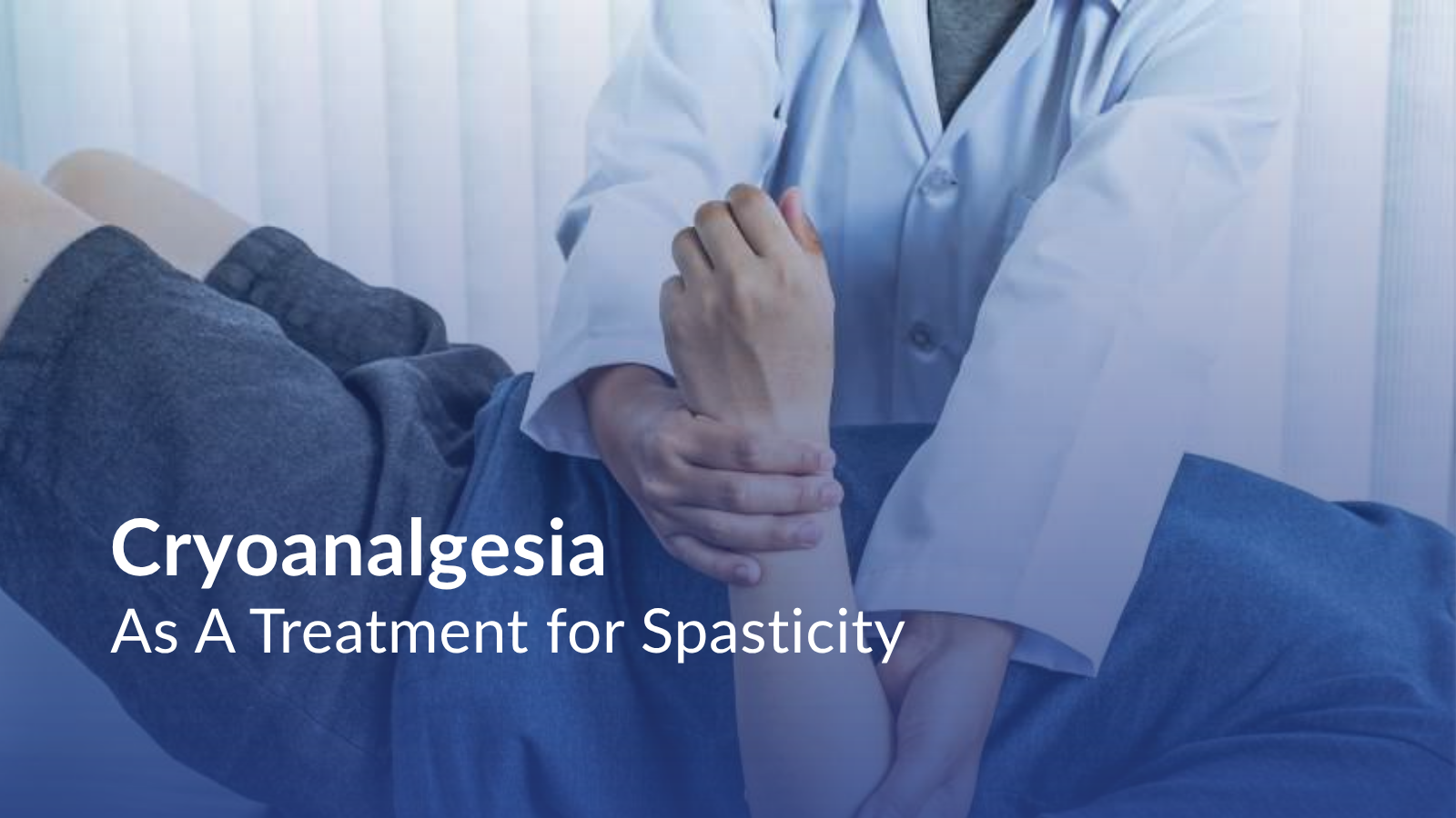 Cryoanalgesia as a Treatment for Spasticity
