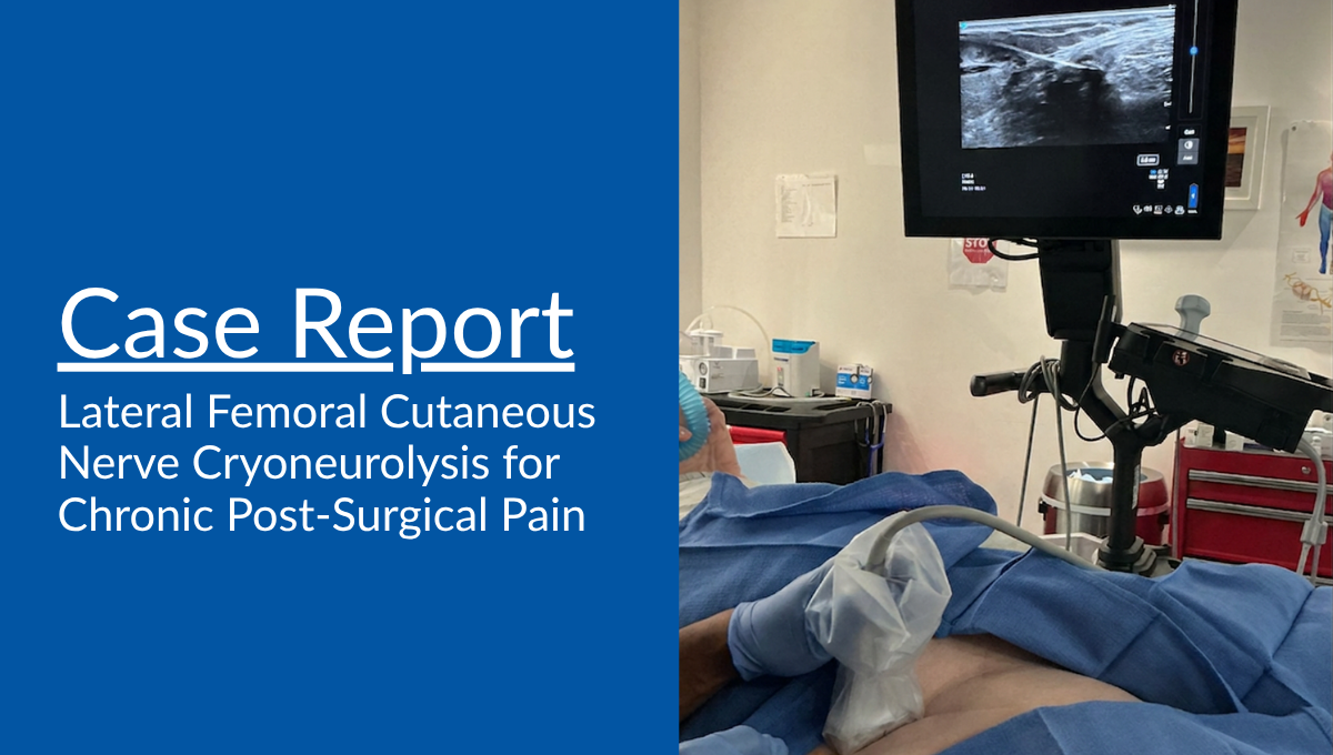 Clinical Case: Lateral Femoral Cutaneous Nerve Cryoneurolysis for Neuropathic Pain After Hip Arthroplasty